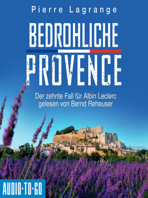 cover image of Bedrohliche Provence--Der zehnte Fall für Albin Leclerc--Ein Fall für Commissaire Leclerc, Band 10 (ungekürzt)